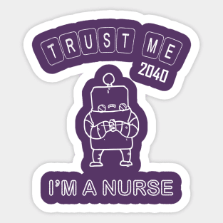 Trust me, I'm a nurse Sticker